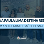 Deputada Ana Paula Lima destina R$ 350.000,00 para Secretaria Municipal de Saúde
